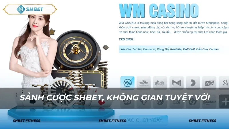 WM CASINO là thương hiệu sòng bài đến từ Singapore