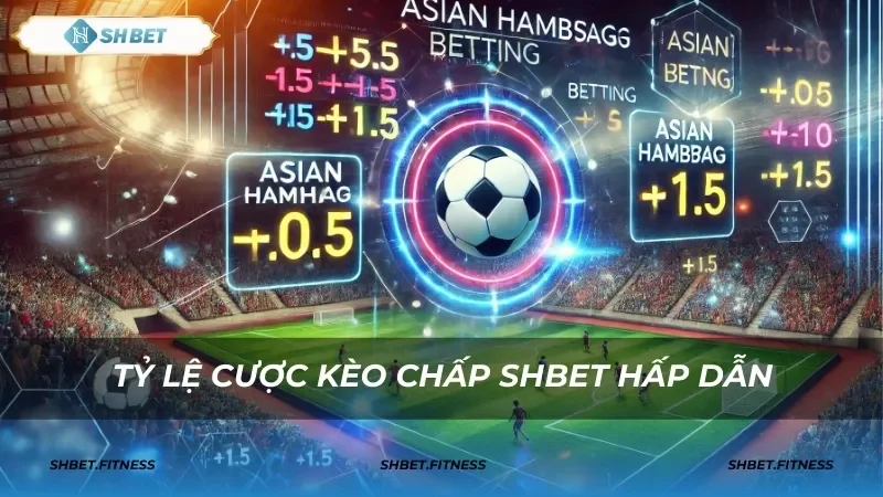 Ưu điểm nổi bật khi chơi kèo chấp 2 3 4 SHBET