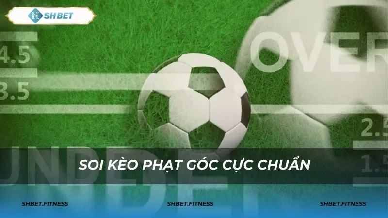 Các dạng kèo phạt góc SHBET phổ biến