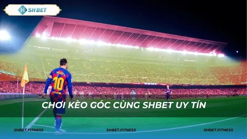 Lợi thế và điểm nổi bật khi chơi kèo phạt góc SHBET