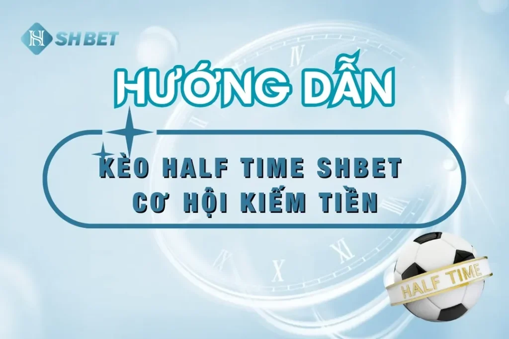 shbet-keo-half-time-thumnail