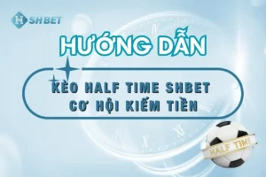 shbet-keo-half-time-thumnail